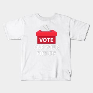 Vote For Your Future Kids T-Shirt